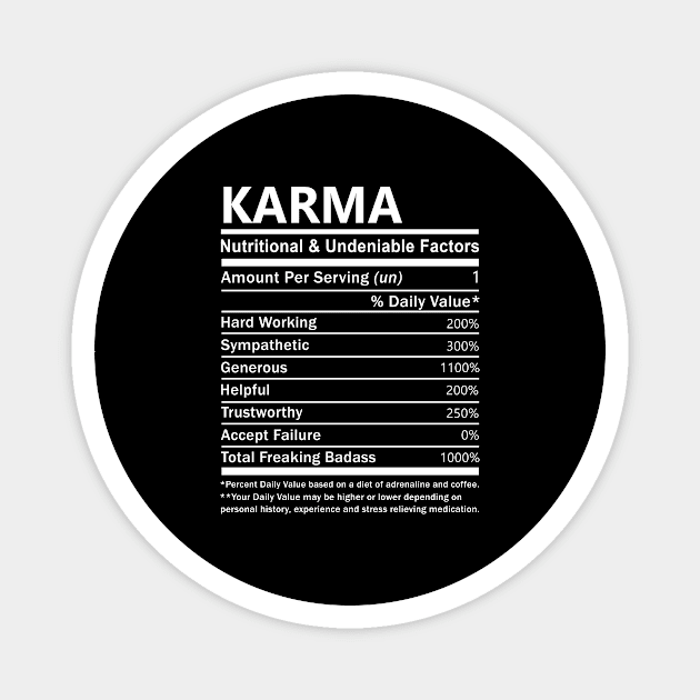 Karma Name T Shirt - Karma Nutritional and Undeniable Name Factors Gift Item Tee Magnet by nikitak4um